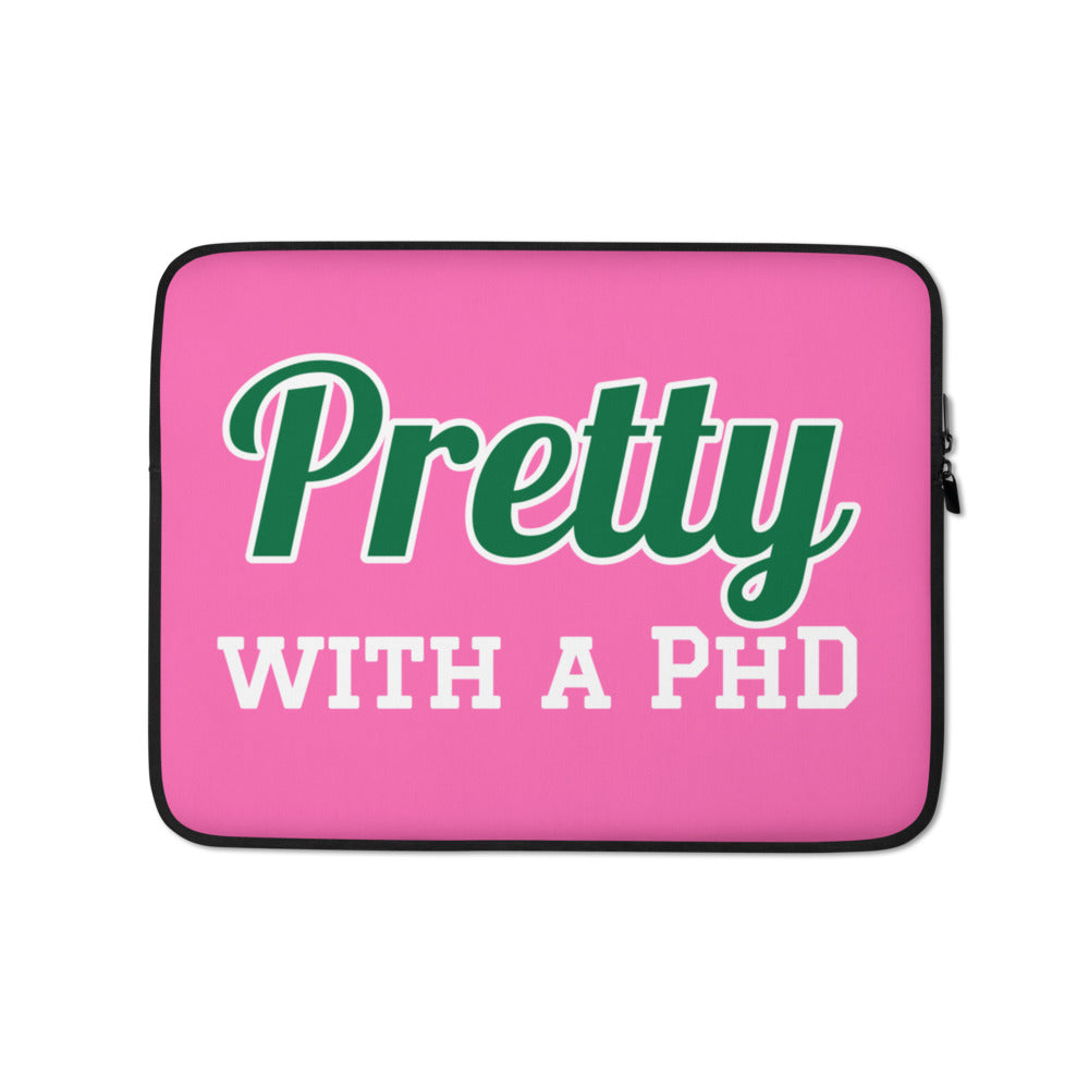 Pretty with a PhD Laptop Sleeve - My Greek Boutique