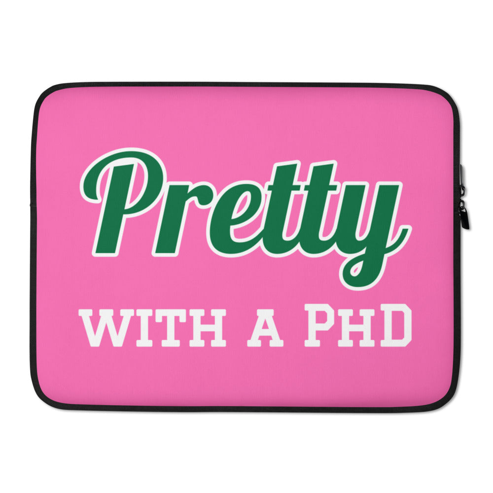 Pretty with a PhD Laptop Sleeve - My Greek Boutique