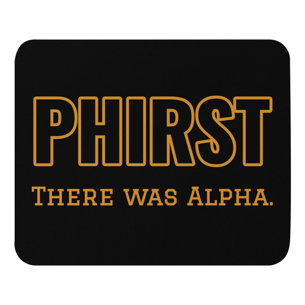 PHIRST There was Alpha Mouse pad - My Greek Boutique